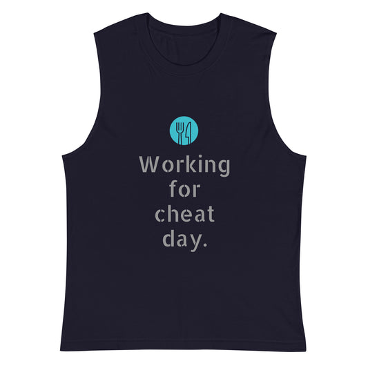 Unisex Muscle Shirt -- Working For A Cheat Day