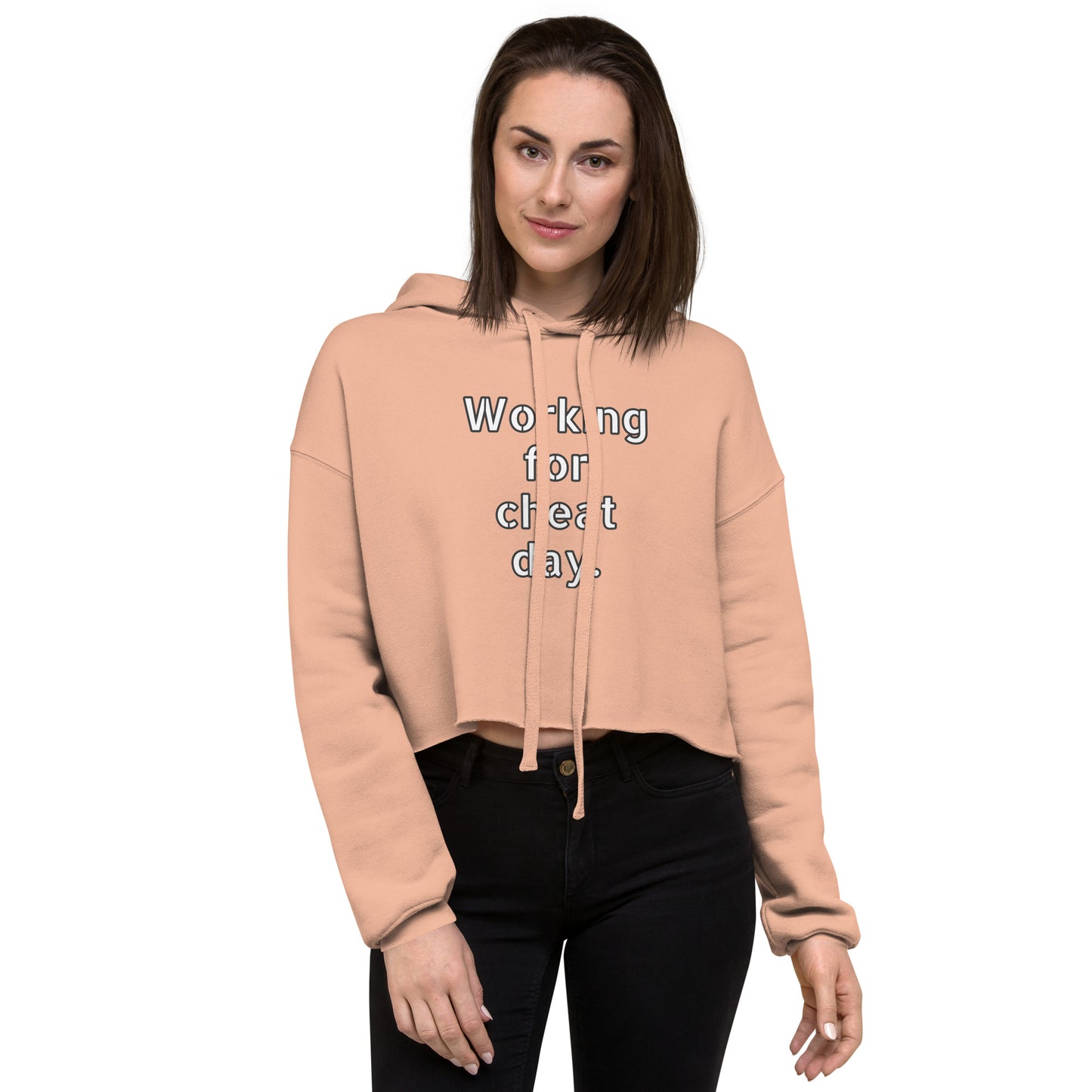 Crop Hoodie -- Working For A Cheat Day